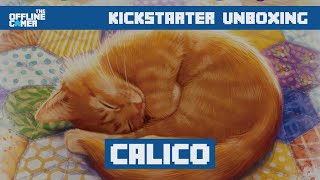 Kickstarter Unboxing - Calico