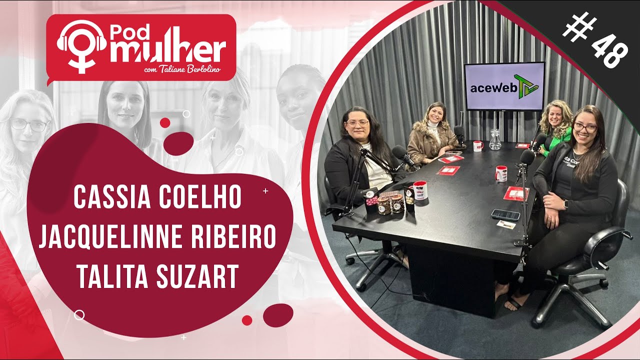 PodMulher #48 Jacquelinne Ribeiro, Cassia Coelho e Talita Suzart