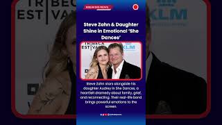 Steve Zahn &amp; Daughter Shine in Emotional ‘She Dances’ #SteveZahn #AudreyZahn