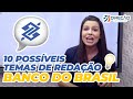 Concurso Banco do Brasil: 10 possíveis temas da redação com Letícia Bastos