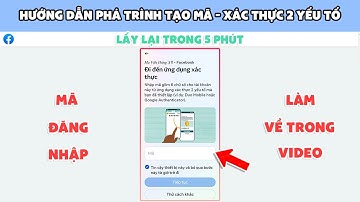 Cách Mở Khoá Trình Tạo Mã - Xác Thực 2 Yếu Tố Cân Không Chính Chủ 100% Thành Công
