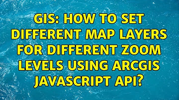 GIS: How to set different map layers for different zoom levels using ArcGIS JavaScript API?
