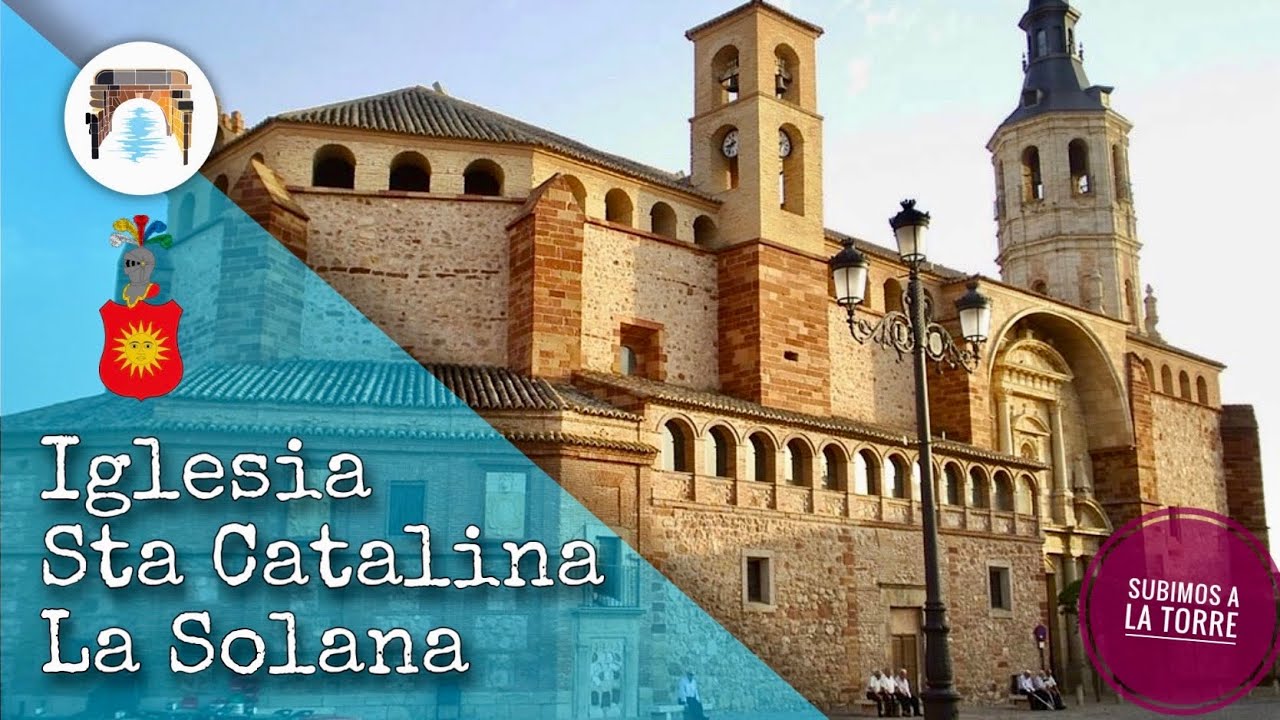 Iglesia de SANTA CATALINA en LA SOLANA Ciudad Real | Subimos a la TORRE