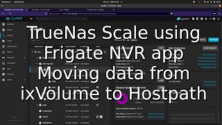 Celebrity TrueNAS Scale Electric Eel | Frigate NVR moving data from ixVolume to Hostpath Net Worth