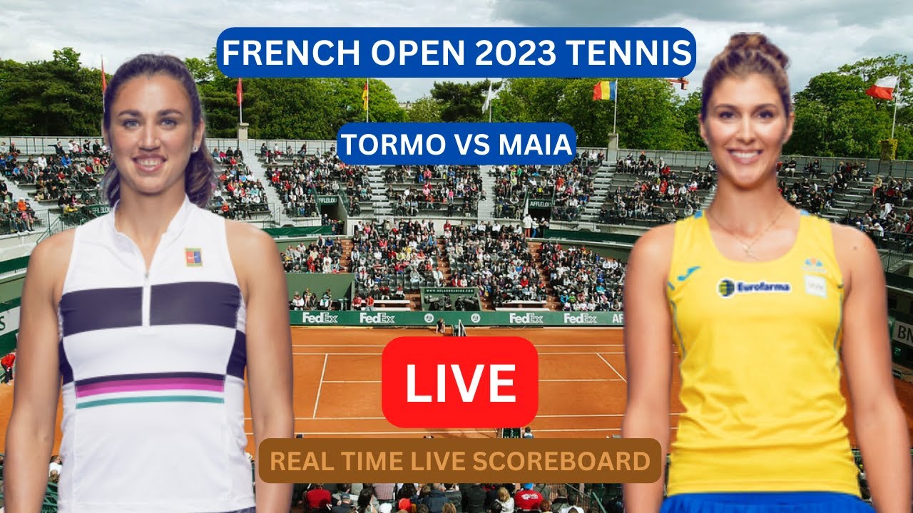 Sara Sorribes Tormo Vs Beatriz Haddad Maia LIVE Score UPDATE Today WTA French Open Women Tennis 2023