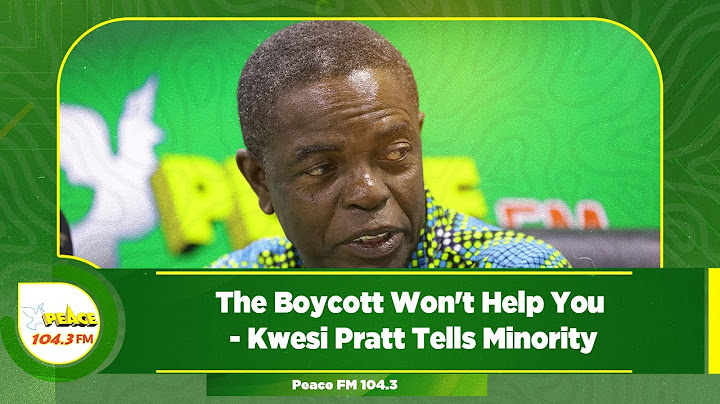 The Boycott Won't Help You - Kwesi Pratt Tells Minority