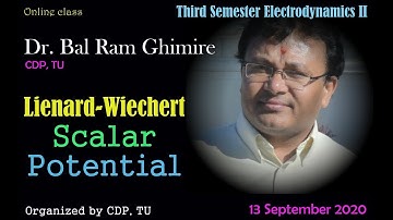 Third Sem Electrodynamics II: Liénard–Wiechert Scalar Potential (Dr. Bal Ram Ghimire / 13 Sept 2020)
