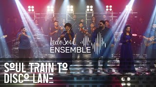 Soul Train to Disco Lane | IndoSoul Ensemble ft. Jananie SV, Deepak Blue, Lalit, VTWKI \& EL FÉ