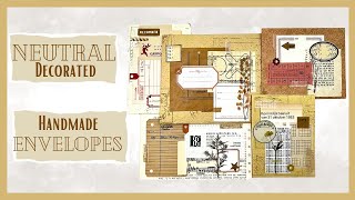 CRAFT WITH ME - NEUTRAL DECORATED - HANDMADE ENVELOPES - #junkjournalideas #papercraft