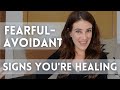 Fearful-Avoidant Attachment: 3 Early Signs Of Healing