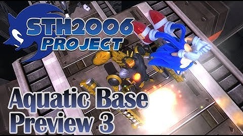 Sonic Generations STH2006 Project - Aquatic Base Preview 3 (Finally!)