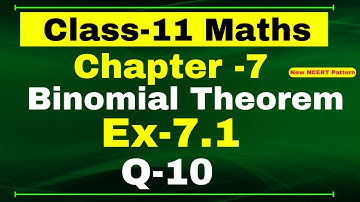 Class 11th Maths, Ex-7.1 Q 10 | Chapter 7 (Binomial Theorem) | Maths CBSE NCERT