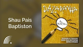 Watch Dazaranha Shau Pais Baptiston video