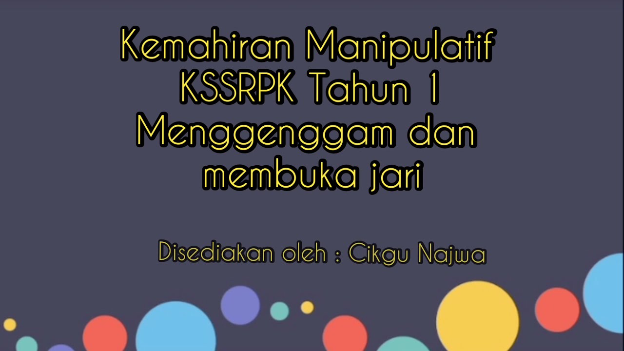 Kemahiran Manipulatif Kssrpk Tahun 1 Menggenggam Dan Membuka Jari Youtube