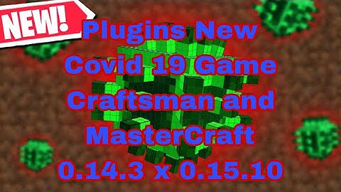 Plugins New! Covid-19 Game Craftsman & MasterCraft / MCPE = 0.14.3 x 0.15.10