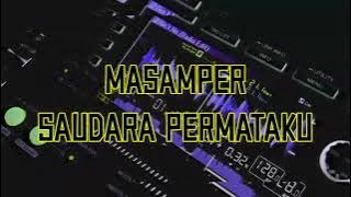 Masamper - (Saudara Permataku)Wawan Kai_Remix2022