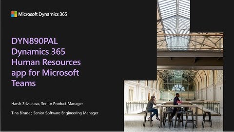 Dynamics 365 Human Resources App for Microsoft Teams - TechTalk