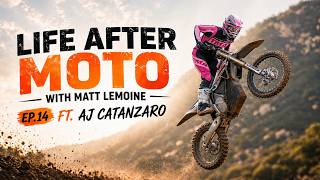 Life After Moto Ep 14 | AJ Catanzaro