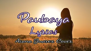 Paubaya Lyrics by Aiana Juarez Cover
