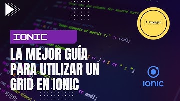 La MEJOR GUÍA para utilizar un ION GRID en IONIC Framework, IONIC Tutorial