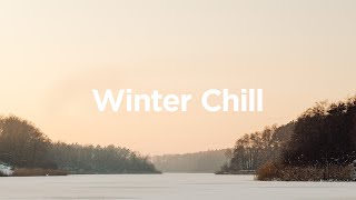 Winter Chill Vibes Playlist ❄ Chillout Songs for the Cold Season