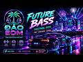 🌴 ĐẢO EDM #001 | Future Bass Việt Nam 2026 | Nghe Một Lần Là Nghiện