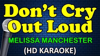Video thumbnail of "DON'T CRY OUT LOUD - Melissa Manchester (HD Karaoke)"