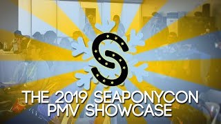 The 2019 SEAPonyCon PMV Showcase!