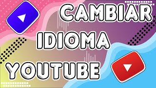 CAMBIAR IDIOMA DE YOUTUBE: Aprende a cambiar el idioma de la Interfaz Principal de Youtube.