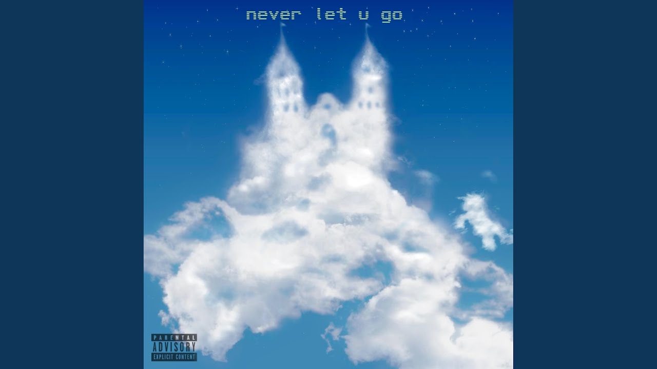 Never Let U Go YouTube