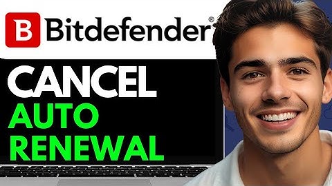 HOW TO CANCEL BITDEFENDER AUTOMATIC SUBSCRIPTION 2024 AUTO RENEWAL FULL GUIDE