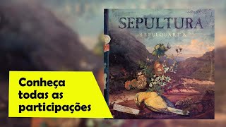 SEPULQUARTA: conheça TODOS OS ARTISTAS do novo álbum do SEPULTURA