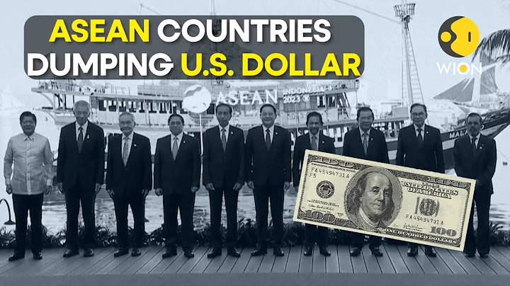 De-dollarisation: 10 ASEAN countries agree to ditch the US Dollar | WION Originals - DayDayNews