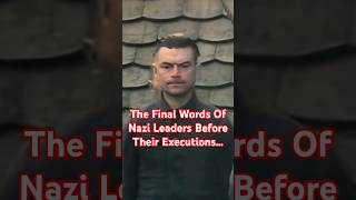 The Final Words of Nazi Leaders Before Execution...