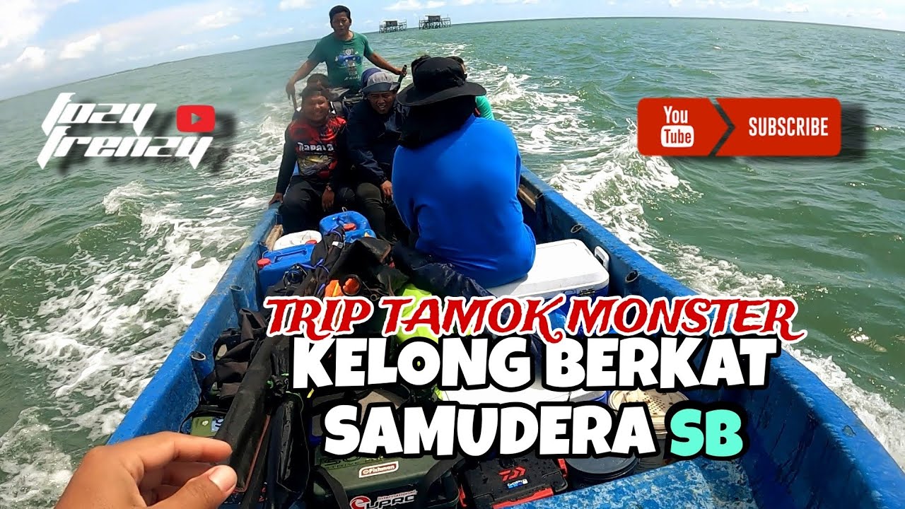 TRIP IKAN TAMOK MONSTER | 1️⃣2️⃣6️⃣ | KELONG BERKAT SAMUDERA SABAK BERNAM