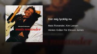 Mats Ronander - Gör Mig Lycklig Nu (Remastered)