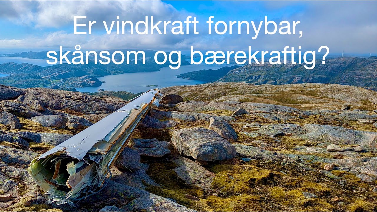 Er vindkraft fornybar, skånsom og bærekraftig?