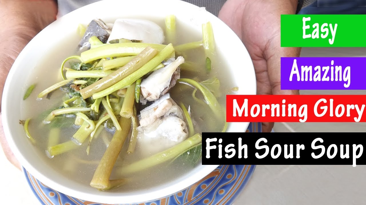 Sour Fish Soup With Morning Glory Cambodian Food Recipes Easy