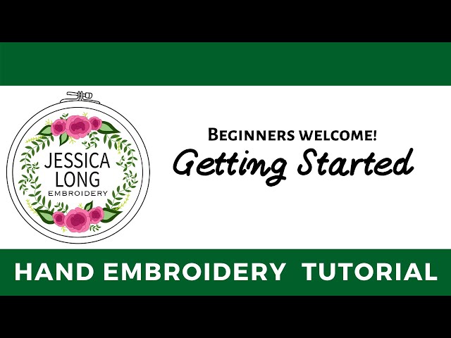 From Scratch: A Beginners Hand Embroidery Video Tutorial
