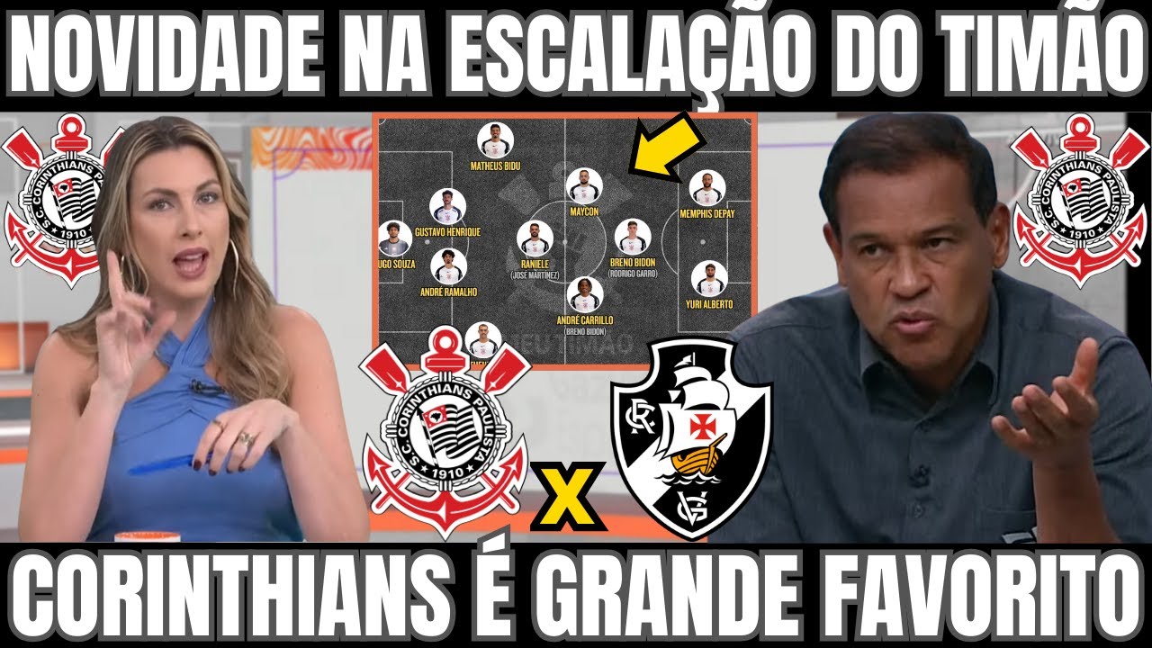 NOVIDADE NA ESCALAÇÃO DO CORINTHIANS X VASCO NA FINAL DA COPA DO BRASIL ...