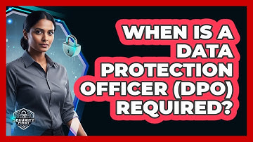 When Is a Data Protection Officer (DPO) Required?