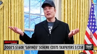 DOGE's $160 Billion ‘Savings’ Scheme Makes Taxpayers Foot $135 Billion Bill