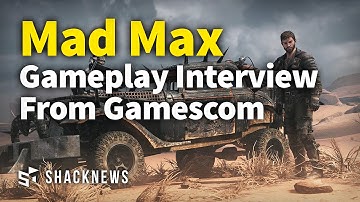 Mad Max Gameplay Interview From Gamescom