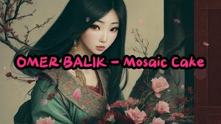 OMER BALIK - Mosaic Cake #omerbalik #musicvideo