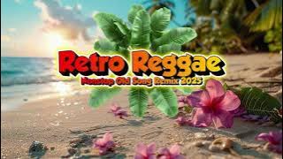 Retro Reggae Remix Nonstop Mix 2025 Old Song Reggae Version Dj Jhanzkie