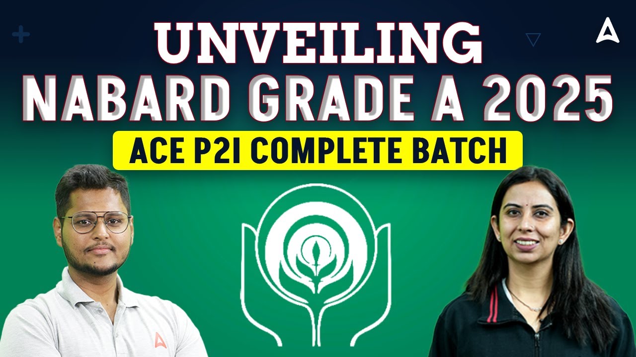 NABARD Grade A 2025 | ACE P2I Full Course | Complete Preparation from ...