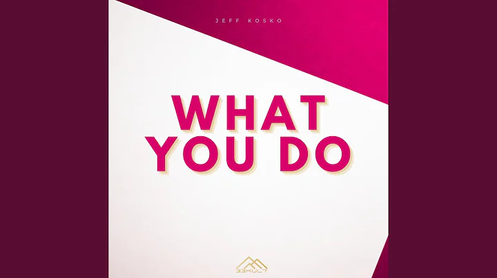 What You Do