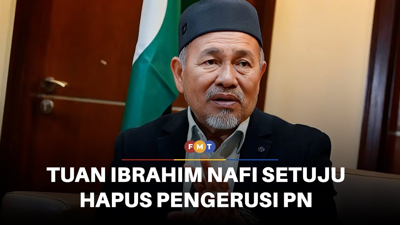 Tuan Ibrahim nafi PAS, Bersatu setuju hapus jawatan pengerusi PN