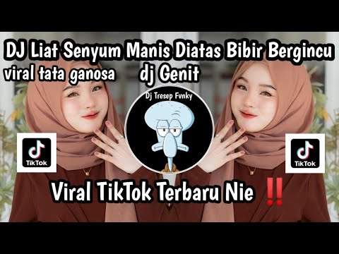 DJ LIAT SENYUM MANIS DI ATAS BIBIR BERGINCU II DJ GENIT VIRAL TIKTOK TERBARU YANG KALIAN CARI ‼️