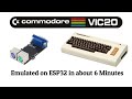 Emulate a commodore vic20 on an esp32 for 16 in about 6 minutes